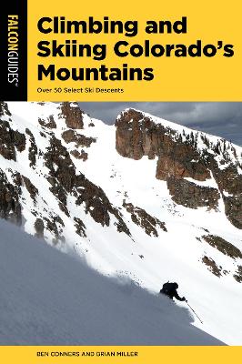 Climbing and Skiing Colorado's Mountains: Over 50 Select Ski Descents book