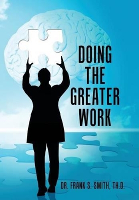 Doing The Greater Work by Dr Th D Frank S Smith