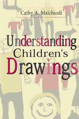 Understanding Children's Drawings by Cathy A Malchiodi