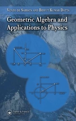 Geometric Algebra and Applications to Physics book
