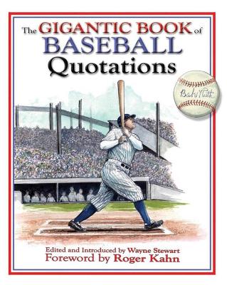 Gigantic Book of Baseball Quotations by Wayne Stewart