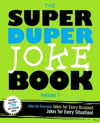 The Super Duper Joke Book (Volume 1): Jokes for Everyone! Jokes For Every Occassion! Jokes for Every Situation! book