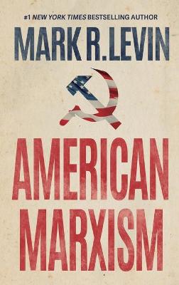 American Marxism by Mark R Levin