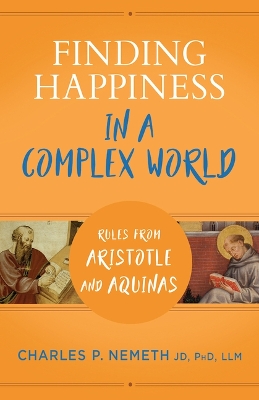 Finding Happiness in a Complex World: Rules from Aristotle and Aquinas book