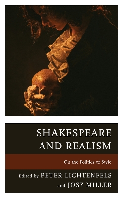 Shakespeare and Realism: On the Politics of Style by Peter Lichtenfels