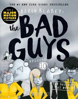 The Baddest Day Ever (the Bad Guys: Episode 10) book