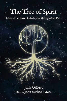 The Tree of Spirit: Lessons on Tarot, Cabala, and the Spiritual Path book