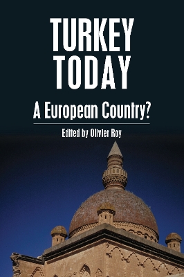 Turkey Today by Olivier Roy