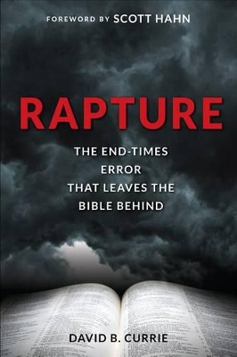 Rapture: The End-Times Error That Leaves the Bible behind book