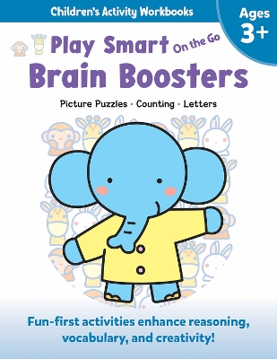 Play Smart On the Go Brain Boosters Ages 3+: Picture Puzzles, Counting, Letters book