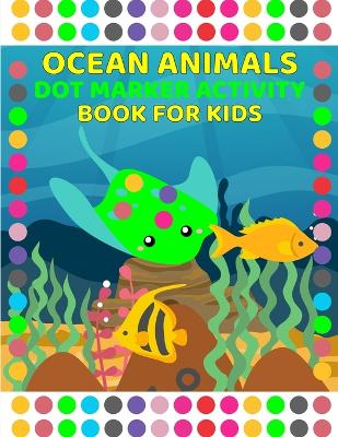Ocean Activity Book for Kids: Activity Book for Kids 3-6 Years Old book
