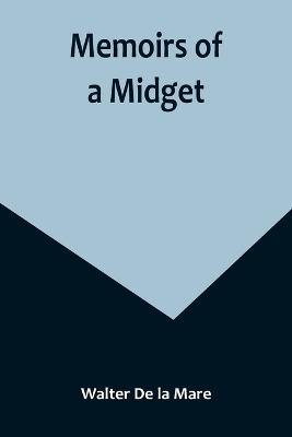 Memoirs of a Midget by Walter de la Mare