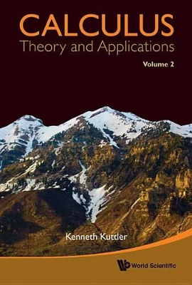 Calculus: Theory And Applications, Volume 1 & 2 by Kenneth Kuttler