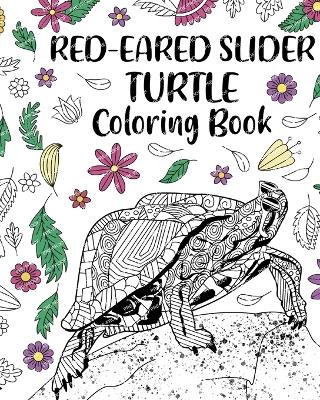 Red-Eared Slider Turtle Coloring Book: Adult Crafts & Hobbies Coloring Books, Floral Mandala Coloring Pages book