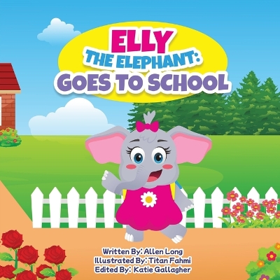 Elly The Elephant: Goes to School book