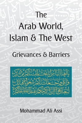The Arab World, Islam and the West: Grievances and Barriers book