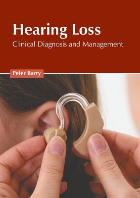 Hearing Loss: Clinical Diagnosis and Management book