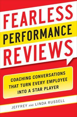 Fearless Performance Reviews: Coaching Conversations that Turn Every Employee into a Star Player book
