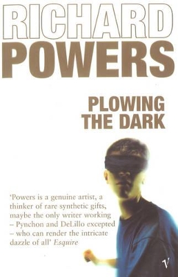 Plowing The Dark by Richard Powers