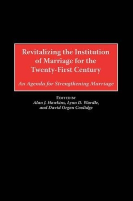 Revitalizing the Institution of Marriage for the Twenty-First Century book