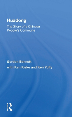 Huadong: The Story Of A Chinese People's Commune by Gordon Bennett