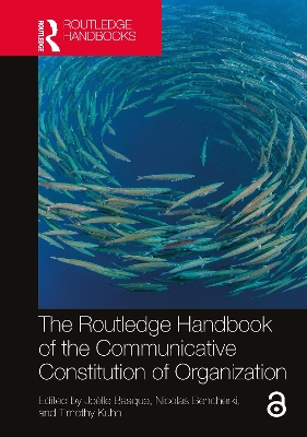 The Routledge Handbook of the Communicative Constitution of Organization book