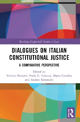 Dialogues on Italian Constitutional Justice: A Comparative Perspective by Vittoria Barsotti