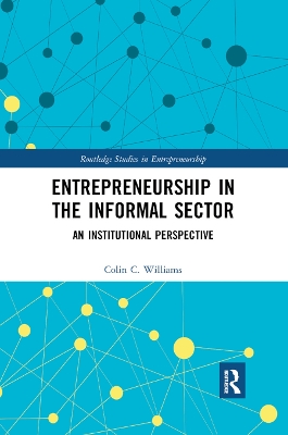 Entrepreneurship in the Informal Sector: An Institutional Perspective by Colin Williams