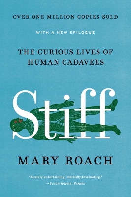 Stiff: The Curious Lives of Human Cadavers book