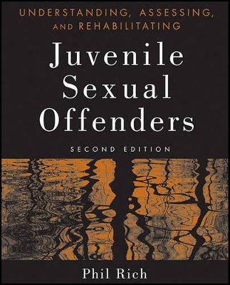 Understanding, Assessing and Rehabilitating Juvenile Sexual Offenders book