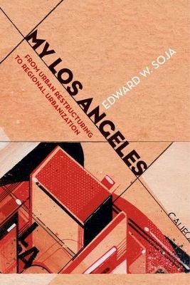 My Los Angeles by Edward W. Soja