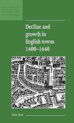 Decline and Growth in English Towns 1400-1640 book
