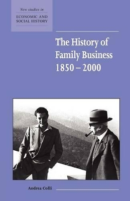 The History of Family Business, 1850-2000 by Andrea Colli