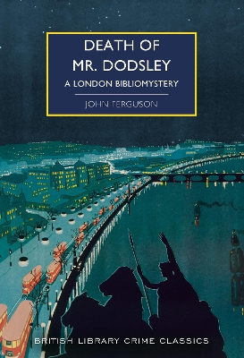 Death of Mr Dodsley: A London Bibliomystery by John Ferguson