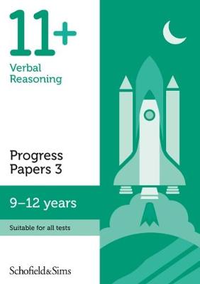 11+ Verbal Reasoning Progress Papers Book 3: KS2, Ages 9-12 book