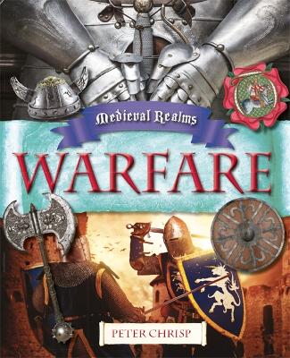 Medieval Realms: Warfare by Peter Chrisp