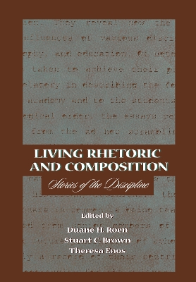 Living Rhetoric and Composition by Duane H. Roen