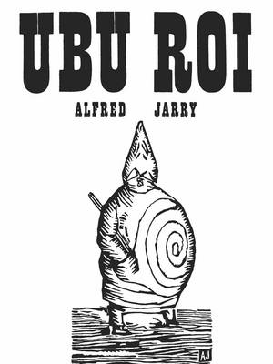 Ubu Roi by Alfred Jarry