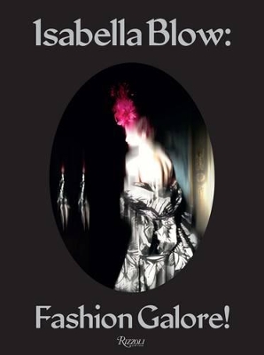 Isabella Blow - Fashion Galore! book