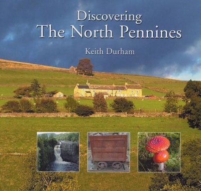 Discovering the North Pennines: Area of Outstanding Natural Beauty book