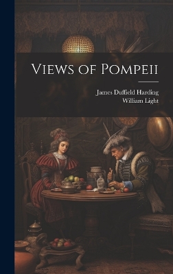 Views of Pompeii by William 1785?-1839 Light
