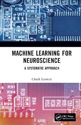 Machine Learning for Neuroscience: A Systematic Approach book