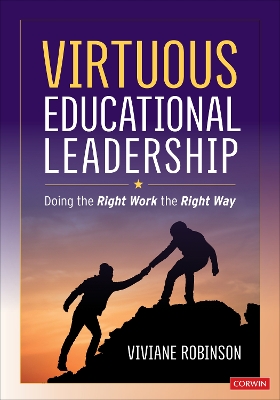 Virtuous Educational Leadership: Doing the Right Work the Right Way book