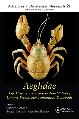 Aeglidae: Life History and Conservation Status of Unique Freshwater Anomuran Decapods by Sandro Santos