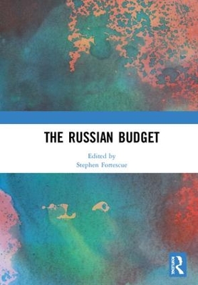The Russian Budget by Stephen Fortescue