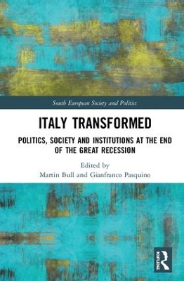 Italy Transformed: Politics, Society and Institutions at the End of the Great Recession by Martin Bull