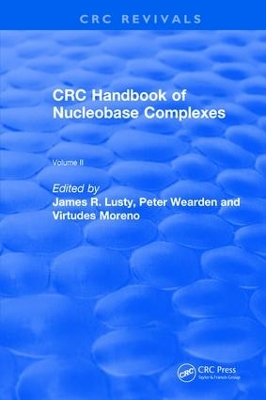 Handbook of Nucleobase Complexes by James R. Lusty