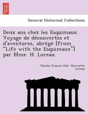 Deux ANS Chez Les Esquimaux. Voyage de de Couvertes Et D'Aventures, Abre GE [From 