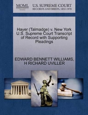 Hayer (Talmadge) V. New York U.S. Supreme Court Transcript of Record with Supporting Pleadings book
