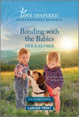 Bonding with the Babies: An Uplifting Inspirational Romance by Deb Kastner